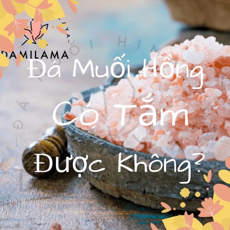 Đá Muối Khoáng Hồng Dùng Để Tắm Được Không? 8 da muoi hong muoi khoang hong himalaya co tam duoc khong damilama