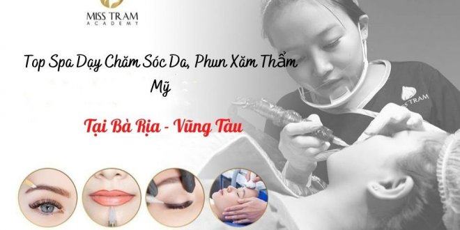 Top 10 Spa Dạy Nghề Chăm Sóc Da, Phun Xăm tại Vũng Tàu Uy Tín