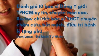 Đánh giá 10 bác sĩ Đông Y giỏi TPHCM uy tín, chuyên môn cao. Review chi tiết bác sĩ YHCT chuyên châm cứu, bắt mạch, điều trị bệnh lý tạng phủ