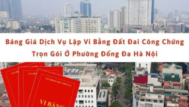 Bảng giá dịch vụ lập vi bằng đất đai công chứng trọn gói