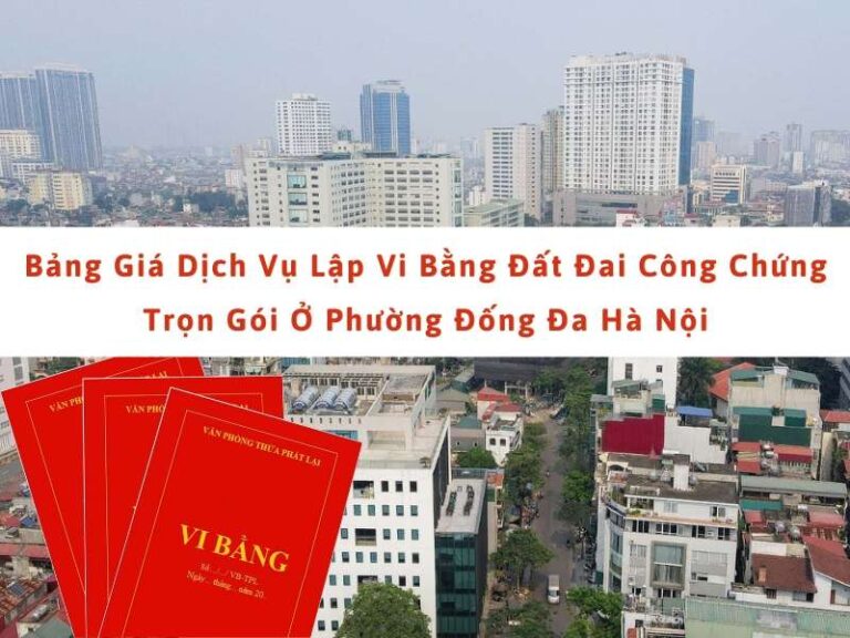 Bảng giá dịch vụ lập vi bằng đất đai công chứng trọn gói